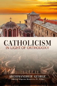 Cover Catholicism in Light of Orthodoxy