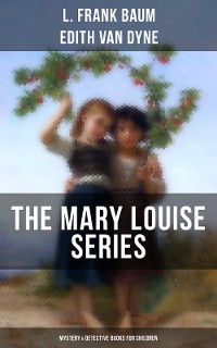 Cover THE MARY LOUISE SERIES (Mystery & Detective Books for Children)