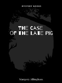 Cover The Case of the Late Pig