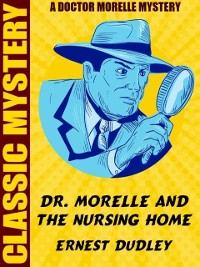 Cover Dr Morelle and the Nursing Home