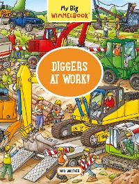 Cover My Big Wimmelbook® - Diggers at Work!: A Look-and-Find Book (Kids Tell the Story) (My Big Wimmelbooks)