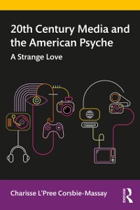 Cover 20th Century Media and the American Psyche