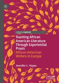 Cover Teaching African American Literature Through Experiential Praxis