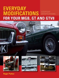 Cover Everyday Modifications for Your MGB, GT and GTV8