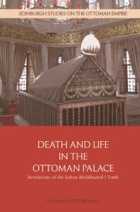 Cover Death and Life in the Ottoman Palace