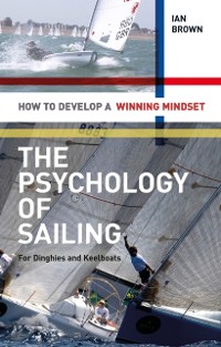 Cover The Psychology of Sailing for Dinghies and Keelboats