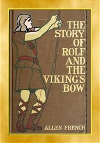 Cover THE STORY OF ROLF AND THE VIKINGS BOW - A YA Viking Adventure