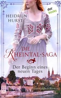Cover Die Rheintal-Saga - Der Beginn eines neuen Tages