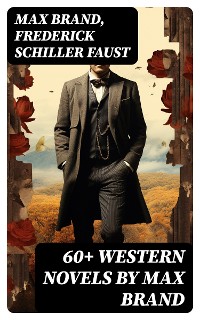 Cover 60+ Western Novels by Max Brand