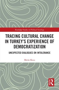 Cover Tracing Cultural Change in Turkey''s Experience of Democratization