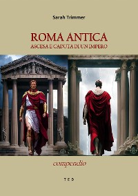 Cover Roma antica. Ascesa e caduta di un Impero