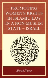 Cover Promoting Women's Rights in Islamic Law in a Non-Muslim State - Israel