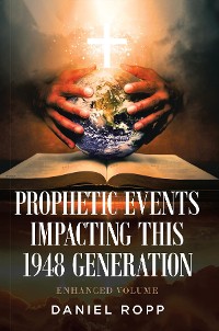 Cover Prophetic Events Impacting This 1948 Generation