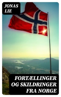 Cover Fortællinger og Skildringer fra Norge