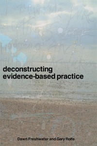 Cover Deconstructing Evidence-Based Practice