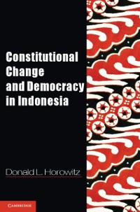 Cover Constitutional Change and Democracy in Indonesia