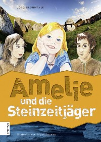 Cover Amelie und die Steinzeitjäger