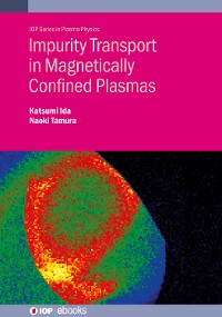 Cover Impurity Transport in Magnetically Confined Plasmas