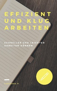 Cover Effizient und klug arbeiten