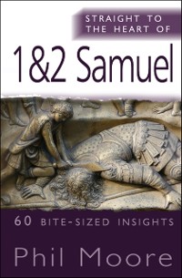 Cover Straight to the Heart of 1&2 Samuel