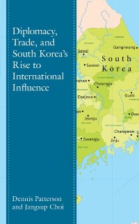 Cover Diplomacy, Trade, and South Korea's Rise to International Influence