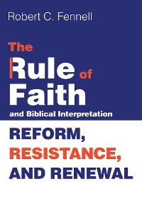 Cover The Rule of Faith and Biblical Interpretation