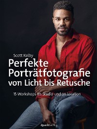 Cover Perfekte Porträtfotografie von Licht bis Retusche
