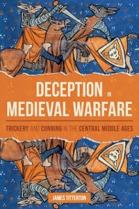 Cover Deception in Medieval Warfare