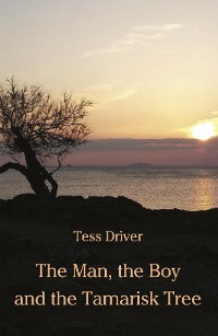 Cover The Man, the Boy and the Tamarisk Tree