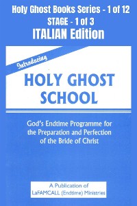Cover Introducing Holy Ghost School - God's End-time Programme for the Preparation and Perfection of the Bride of Christ - ITALIAN EDITION