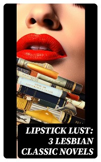 Cover Lipstick Lust: 3 Lesbian Classic Novels