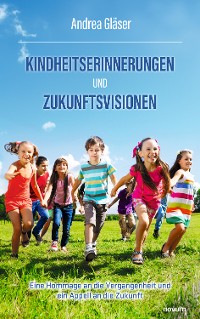 Cover Kindheitserinnerungen und Zukunftsvisionen