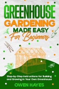 Cover Greenhouse Gardening Made Easy for Beginners