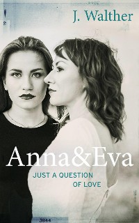Cover Anna & Eva - Just a Question of Love