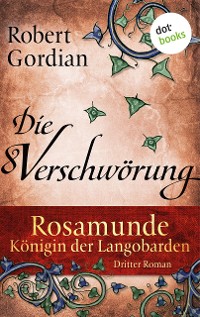 Cover Rosamunde - Königin der Langobarden - Roman 3: Die Verschwörung