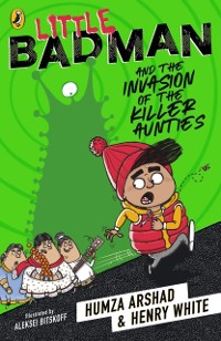 Cover Little Badman and the Invasion of the Killer Aunties