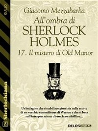 Cover All'ombra di Sherlock Holmes - 17. Il mistero di Old Manor