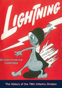 Cover Lightning, The History of the 78th Infantry Division (Divisional Series)