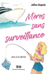 Cover Mères sans surveillance - Jess à la dérive