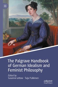 Cover The Palgrave Handbook of German Idealism and Feminist Philosophy