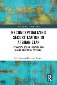 Cover Reconceptualizing Securitization in Afghanistan