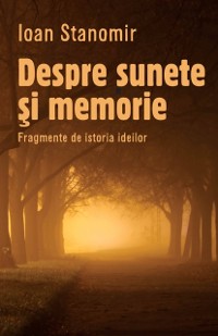 Cover Despre sunete si memorie. Fragmente de istoria ideilor