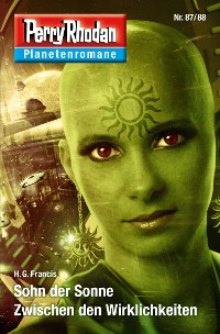 Cover Planetenroman 87 + 88: Sohn der Sonne / Zwischen den Wirklichkeiten