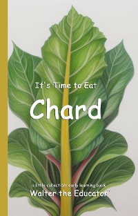 Cover It's Time to Eat Chard