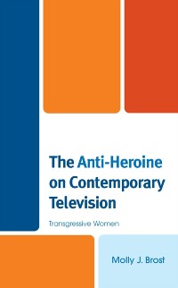 Cover Anti-Heroine on Contemporary Television