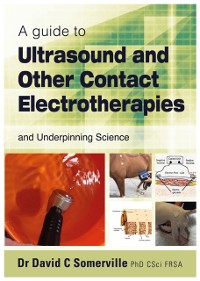 Cover guide to Ultrasound and Other Contact Electrotherapies and Underpinning Science