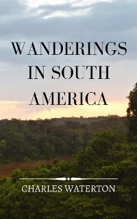 Cover Wanderings in South America