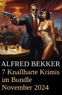 Cover 7 Knallharte Krimis im Bundle November 2024