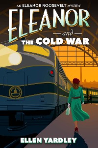 Cover Eleanor and the Cold War
