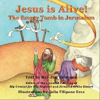 Cover Jesus is Alive : The Empty Tomb in Jerusalem